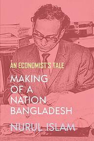 Making of a Nation Bangladesh: An Economist’s Tale