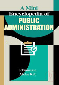 A Mini Encyclopedia of Public Administration