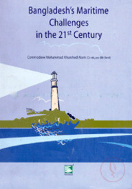 Bangladesh's Maritime Challenges in the 21st Century
