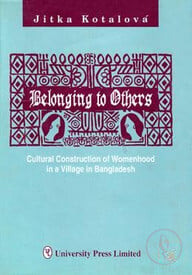 Belonging to Others : Coultural Construction of Womenhood in a Village in Bangladesh