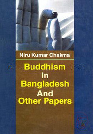 Buddism in Bangladesh And Other Papers