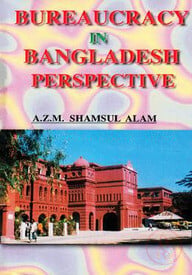 Bureaucracy in Bangladesh Perspective