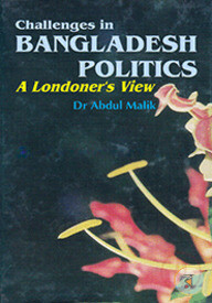 Challenges in Bangladesh Politics : A Londoner's View