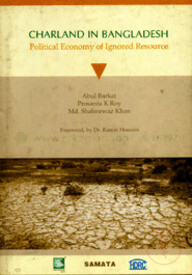 Charland in Bangladesh : Political Economy of Ignored Resource