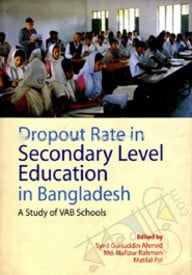 Dropout Rate in Secondary Level Education in Bangldesh: A Study of VAB Schools