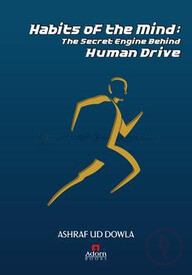 Habits of the mind: The secret Engine Behind Human Drive