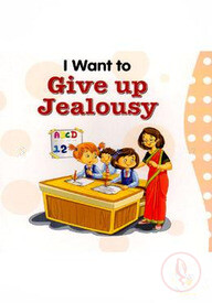 I Want To Give Up Jealousy