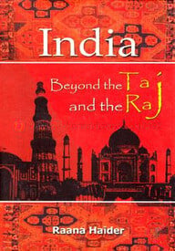 India : Beyond The Taj And The Raj