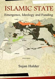 Islamic State: Emergence, Ideology and Funding