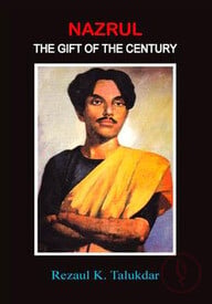 Nazrul: The Gift of the Century
