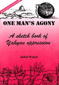 One Mans Agony: A Sketch Book Of Yahyan Oppression