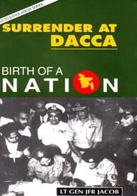Surrender at Dacca: Birth of a Nation