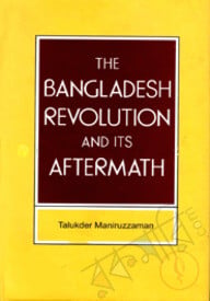 The Bangladesh Revolution and its Aftermath