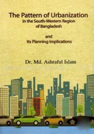 The Pattern Of Urbanization in the South-Western Region of Bangladesh and Its Planning Implication