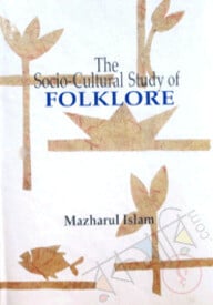 The Socio-Cultural Study of Folklore