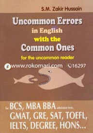 Uncommon Errors in English with the Common Ones for the uncommon reader