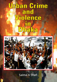 Urban Crime and Violence in Dhaka