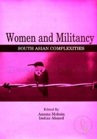 Women and Militancy : South Asian Complexitie
